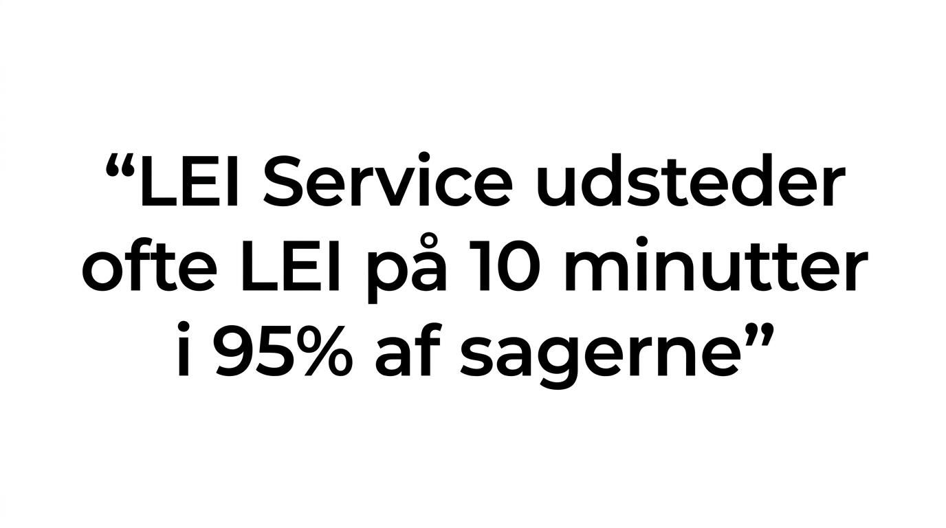 Citatgrafik med teksten om, at LEI Service ofte udsteder LEI på 10 minutter i 95% af sagerne.