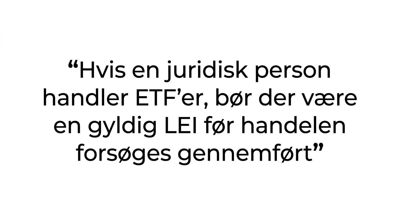 Et citatfremhævet tekstkort med hovedreglen om, at juridiske personer bør have en gyldig LEI før ETF-handel.