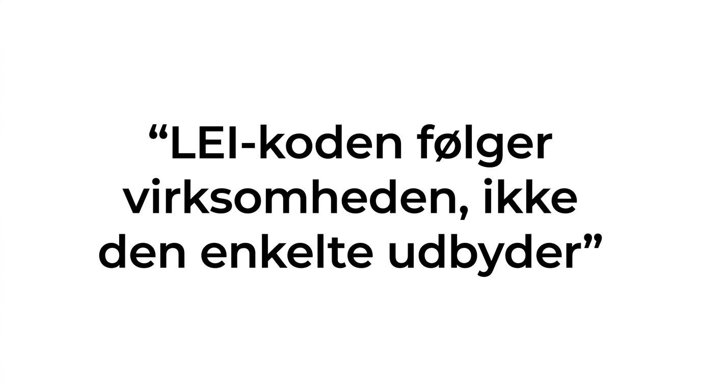 Fremhævet citat om, at LEI-koden følger virksomheden og ikke den enkelte udbyder.